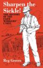 Sharpen the Sickle! : The History of the Farm Workers' Union - Book