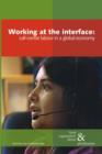Working at the Interface : Call Centre Labour in a Global Economy - Book
