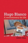 Hugo Blanco : A revolutionary for Life! - Book