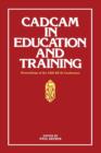 CADCAM in Education and Training : Proceedings of the CAD ED 83 Conference - Book