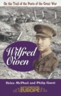 Wilfred Owen : On a Poet's Trail - On the Trail of the Poets of the Great War - Book