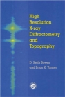 High Resolution X-Ray Diffractometry And Topography - Book