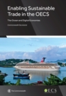 Enabling Sustainable Trade in the OECS : The Ocean and Digital Economies - Book