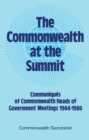 The Commonwealth at the Summit, Volume 1 : Communiques of Commonwealth Heads of Government Meetings 1944-1986 - Book
