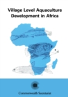Village Level Aquaculture Development in Africa : Proceedings of the Commonwealth Consultative Workshop on Village Level Aquaculture Development in Africa. Freetown, Sierra Leone. 14-20 February, 1985 - Book