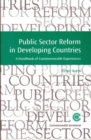 Public Sector Reform in Developing Countries : A Handbook of Commonwealth Experiences - Book