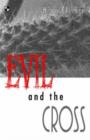 Evil and the cross : Christian Thought And The Problem Of Evil - Book