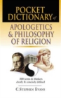 Pocket dictionary of apologetics & philosophy of religion : 300 Terms And Thinkers Clearly And Concisely Defined - Book