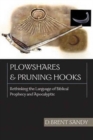 Plowshares and pruning hooks : Rethinking The Language Of Biblical Prophecy And Apocalyptic - Book