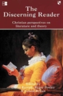 The Discerning Reader : Christian Perspectives On Literature And Theory - Book
