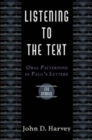Listening to the Text : Oral Patterning In Paul'S Letters - Book