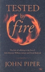 Tested by fire : The Fruit Of Affliction In The Lives Of John Bunyan, William Cowper And David Brainerd - Book
