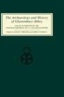 The Archaeology and History of Glastonbury Abbey : Essays in Honour of the Ninetieth Birthday of C.A.Ralegh Radford - Book