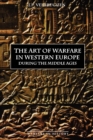 The Art of Warfare in Western Europe during the Middle Ages from the Eighth Century - Book