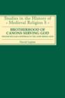 A Brotherhood of Canons Serving God : English Secular Cathedrals in the Later Middle Ages - Book