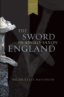 The Sword in Anglo-Saxon England : Its Archaeology and Literature - Book
