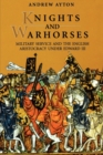 Knights and Warhorses : Military Service and the English Aristocracy under Edward III - Book
