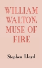 William Walton: Muse of Fire - Book