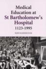Medical Education at St Bartholomew's Hospital, 1123-1995 - Book