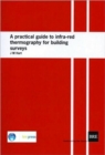 A Practical Guide to Infra-red Thermography for Building Surveys : (BR 176) - Book