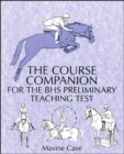 The Course Companion for the BHS Preliminary Teaching Test - Book
