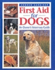 First Aid for Dogs : An Owner's Veterinary Guide - Book
