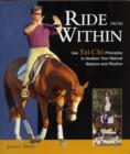 Ride from within : Use Tai Chi Principles to Awaken Your Natural Balance and Rhythm - Book
