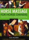 Horse Massage for Horse Owners : Improve Your Horse's Health and Wellbeing - Book