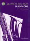 Learn as You Play Saxophone : New Edition - Book