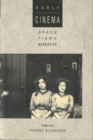 Early Cinema: Space, Frame, Narrative - Book