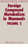 Foreign Compound Metabolism in Mammals : Volume 2 - Book