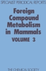 Foreign Compound Metabolism in Mammals : Volume 3 - Book