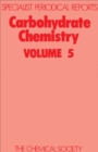 Carbohydrate Chemistry : Volume 5 - Book