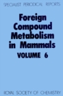 Foreign Compound Metabolism in Mammals : Volume 6 - Book
