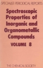 Spectroscopic Properties of Inorganic and Organometallic Compounds : Volume 8 - Book