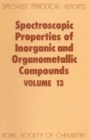Spectroscopic Properties of Inorganic and Organometallic Compounds : Volume 13 - Book
