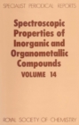 Spectroscopic Properties of Inorganic and Organometallic Compounds : Volume 14 - Book