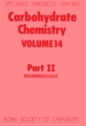 Carbohydrate Chemistry : Volume 14 Part II - Book