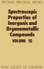 Spectroscopic Properties of Inorganic and Organometallic Compounds : Volume 15 - Book