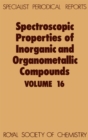 Spectroscopic Properties of Inorganic and Organometallic Compounds : Volume 16 - Book