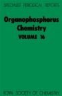 Organophosphorus Chemistry : Volume 16 - Book