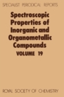 Spectroscopic Properties of Inorganic and Organometallic Compounds : Volume 19 - Book