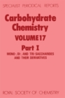 Carbohydrate Chemistry : Volume 17 - Book
