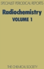 Radiochemistry : Volume 1 - Book