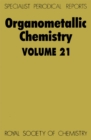 Organometallic Chemistry : Volume 21 - Book