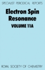 Electron Spin Resonance : Volume 11A - Book