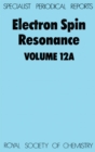 Electron Spin Resonance : Volume 12A - Book