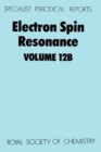 Electron Spin Resonance : Volume 12B - Book