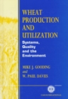 Wheat Production and Utilization : Systems, Quality and Environment - Book