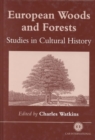 European Woods and Forests : Studies in Cultural History - Book